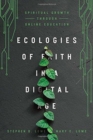Image for Ecologies of Faith in a Digital Age – Spiritual Growth Through Online Education