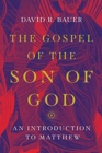 Image for The Gospel of the Son of God – An Introduction to Matthew