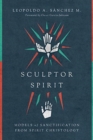 Image for Sculptor Spirit – Models of Sanctification from Spirit Christology