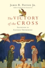 Image for The Victory of the Cross – Salvation in Eastern Orthodoxy