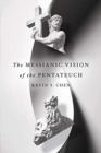Image for The Messianic Vision of the Pentateuch