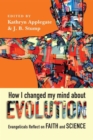 Image for How I Changed My Mind About Evolution - Evangelicals Reflect on Faith and Science