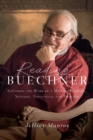 Image for Reading Buechner: Exploring the Work of a Master Memoirist, Novelist, Theologian, and Preacher