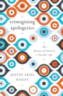 Image for Reimagining Apologetics – The Beauty of Faith in a Secular Age