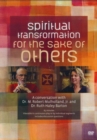 Image for Spiritual Transformation for the Sake of Others : A Conversation with Dr. M. Robert Mulholland, Jr., and Dr. Ruth Haley Barton