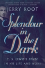 Image for Splendour in the Dark – C. S. Lewis`s Dymer in His Life and Work