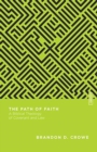 Image for The path of faith  : a biblical theology of covenant and law