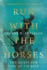 Image for Run with the horses: the quest for life at its best