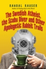 Image for Swedish Atheist, the Scuba Diver and Other Apologetic Rabbit Trails