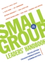 Image for Small group leaders&#39; handbook: developing transformational communities
