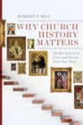 Image for Why Church History Matters