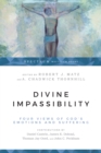 Image for Divine impassibility: four views of God&#39;s emotions and suffering