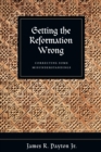 Image for Getting the Reformation Wrong