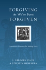 Image for Forgiving As We&#39;ve Been Forgiven