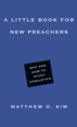 Image for A Little Book for New Preachers: Why and How to Study Homiletics