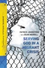 Image for Serving God in a Migrant Crisis