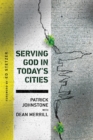 Image for Serving God in Today&#39;s Cities