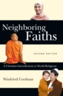 Image for Neighboring faiths: a Christian introduction to world religions