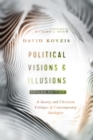 Image for Political visions &amp; illusions: a survey &amp; Christian critique of contemporary ideologies