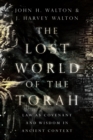 Image for The lost world of the Torah: law as covenant and wisdom in ancient context