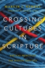 Image for Crossing cultures in scripture: biblical principles for mission practice