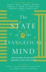 Image for The state of the Evangelical mind: reflections on the past, prospects for the future