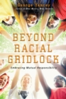 Image for Beyond Racial Gridlock