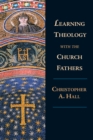 Image for Learning Theology With the Church Fathers