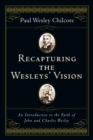 Image for Recapturing the Wesleys&#39; Vision