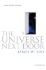 Image for The universe next door: a basic worldview catalog