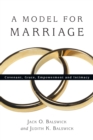 Image for A model for marriage: covenant, grace, empowerment and intimacy