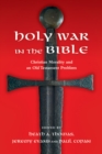 Image for Holy war in the Bible: Christian morality and an Old Testament problem