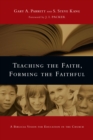 Image for Teaching the Faith, Forming the Faithful