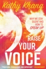 Image for Raise your voice: why we stay silent and how to speak up