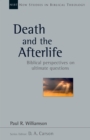 Image for Death and the afterlife: biblical perspectives on ultimate questions