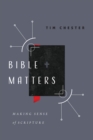 Image for Bible matters: making sense of scripture