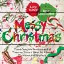 Image for Messy Christmas: 3 complete sessions and a treasure trove of ideas for Advent, Christmas, and Epiphany