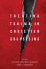 Image for Treating trauma in Christian counseling