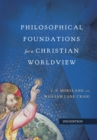 Image for Philosophical foundations for a Christian worldview