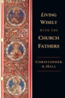 Image for Living wisely with the church fathers