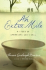 Image for An extra mile: a story of embracing God&#39;s call