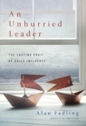 Image for An unhurried leader: the lasting fruit of daily influence