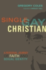Image for Single, gay, Christian: a personal journey of faith and sexual identity