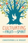 Image for Cultivating the fruit of the spirit: growing in Christlikeness