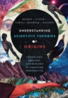 Image for Understanding scientific theories of origins: cosmology, geology, and biology in Christian perspective