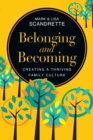 Image for Belonging and becoming: creating a thriving family culture