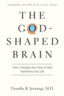 Image for The God-shaped brain: how changing your view of God transforms your life