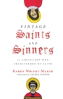 Image for Vintage saints and sinners: 25 Christians who transformed my faith