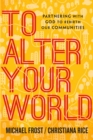 Image for To alter your world: partnering with God to rebirth our communities