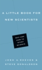 Image for A little book for new scientists: why and how to study science